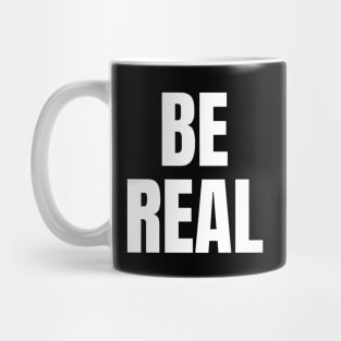 Be Real Mug